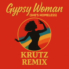 Gypsy Woman (She's Homeless) (Krutz Remix)