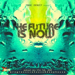 Marc Denuit // The Future is now 005 Feb 2020