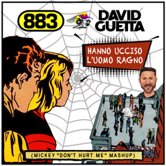 883 Vs. David Guetta - Hanno ucciso l'uomo ragno (Mickey Don't hurt me Mashup)