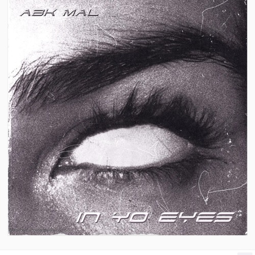 ABK MAL - IN YO EYES