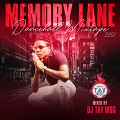 DJ TAY WSG - MEMORY LANE DANCEHALL MIXTAPE 2021