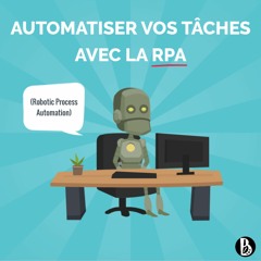 Automatiser vos tâches grâce à la RPA (avantages & inconvénients)