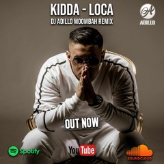 Kidda - Loca (DJ ADILLO Moombah Remix)