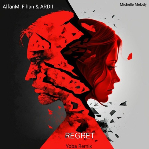 AlfanM, F'han & ARDII feat Michelle Melody - Regret (Yoba Remix).mp3