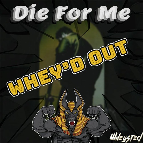 Post Malone - Die For Me (WHEY'D OUT)