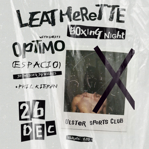 OPTIMO @ LEATHERETTE #009 - 26/12/24 (Boxing Night)
