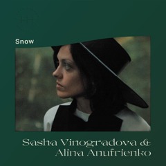 Sasha Vinogradova & Alina Anufrienko - Snow