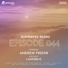 Sunwaves Radio 044 | Hosted by Andrew Frenir (incl. Lumidelic Guest Mix)