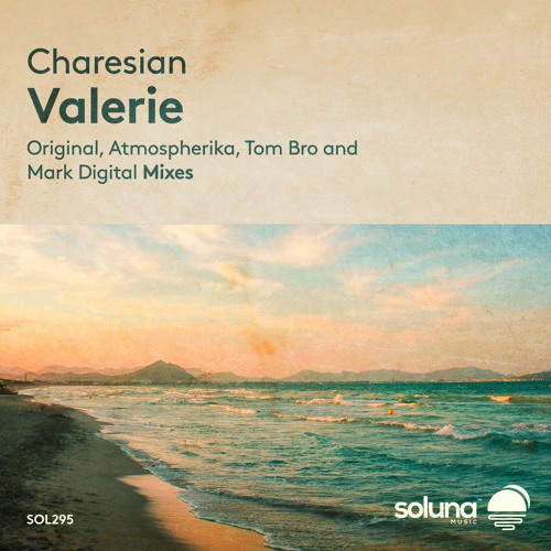 Charesian - Valerie (Tom Bro Remix) [Soluna Music]