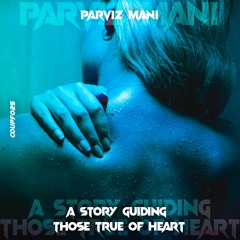 Parviz Mani - A Story Guiding Those True Of Heart [COUPF025]