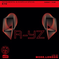 R-YZ - Instrumental & Acapella Special (Mode London - 20/02/22)