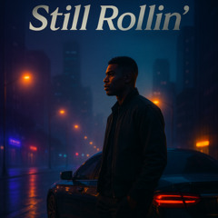 Still Rollin'