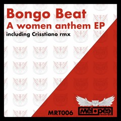 Bongo Beat - A Women Anthem (Crisstiano Remix)