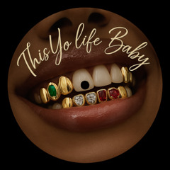 This Yo Life Baby