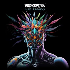 Perception - Life Process OUT NOW! @ TESSERACT STUDIO