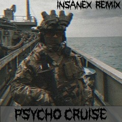 PSYCHO CRUISE - INSANEX REMIX (Slowed + Bass)