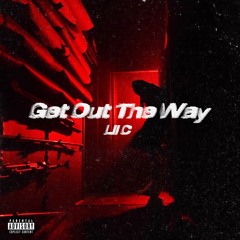 GET OUT THE WAY
