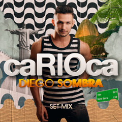 DIEGO SOMBRA - caRIOca @ Welcome To Rio