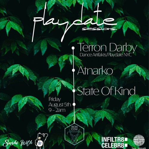 State of Kind @ Playdate 8.5.22 w/ Terron Darby and Atnarko