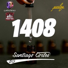 1408 - Dj Santiago Cortes