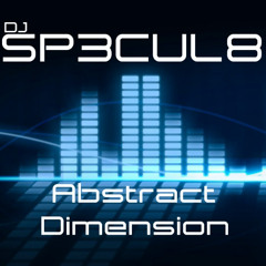 DJ SP3CUL8 - Abstract Dimension (Original Mix)