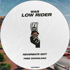 War - Low Rider (Reverbate Edit) FREE DOWNLOAD