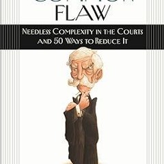 All pages The Common Flaw: Needless Complexity in the Courts and 50 Ways to Reduce It (Brandeis