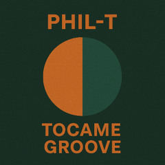 PHIL-T - TOCAME GROOVE