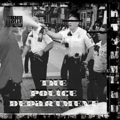 THE POLICE DEPARTMENT FT.Hubert Hays, Frank B, Sekou & Lakim Allah