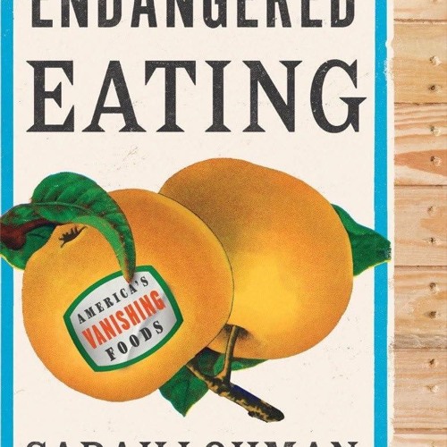 ❤PDF❤ Endangered Eating: America's Vanishing Foods