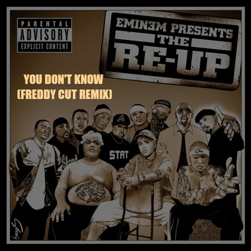Stream Eminem Ft. 50 Cent, Cashis, Lloyd Banks - You Don't Know (Freddy Cut  Remix) by DJ FREDDY CUT | Listen online for free on SoundCloud