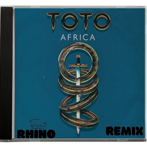 Africa TOTO - (RHINO REMIX) [FREE DOWNLOAD]