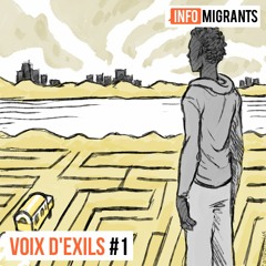 Voix d'exils #1 Éric : "Je n'ai pas le droit de rebrousser chemin"