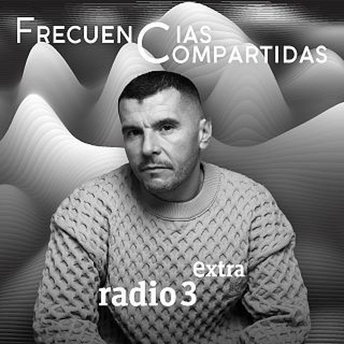 FRECUENCIAS COMPARTIDAS RADIO 3 EXTRA, TEMPORADA 1