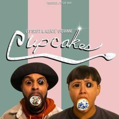 Cupcakes feat. alenté giovanni & lys scott (Prod TylerGotGrip)