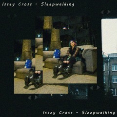 Issey Cross - Sleepwalking (Arcwres Remix)
