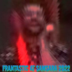 Frantastic: Samsara Music Festival 2022