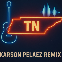 TN - Morgan Wallen (Karson Pelaez Remix)