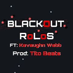 Blackout ft. Kavaughn Webb (Prod. Tito Beats)