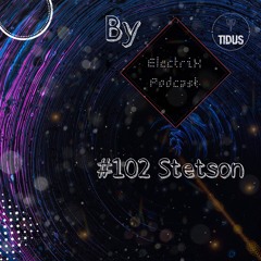 ElectriX Podcast | #102 Stetson