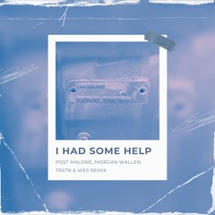 I Had Some Help (TRSTN & Wes Remix)