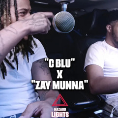 "C Blu" x "Zay Munna" | Hazard Lights ⚠️