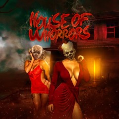 HOUSE of WHORRORS