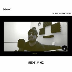 DG-MC / SHOT 02 / BLACKMAMASTUDIO 🔥