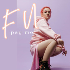FU (pay me)