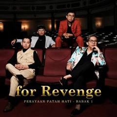 For Revenge - Perayaan Patah Hati Babak 1 (Full Album 2022).mp3
