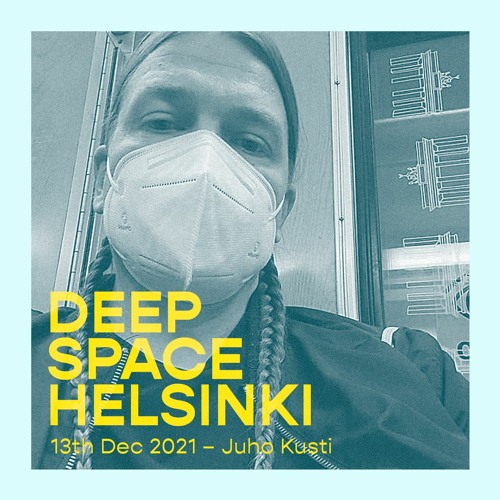 Deep Space Helsinki - 13th December 2021 Juho Kusti's Faves Of The Year