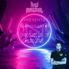 Raw Material pres. RawPodcast #3 - Chronicles of Hardcore Re-Run