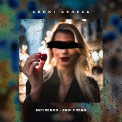 Croki Cereza - Motrenco ft. Fabi Frens
