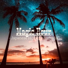 Magic Hour - Japanese Hiphop / R&B Mix -